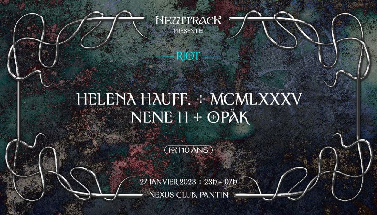 Newtrack 10 years -Part 2 : Helena Hauff I MCMLXXXV I Nene H