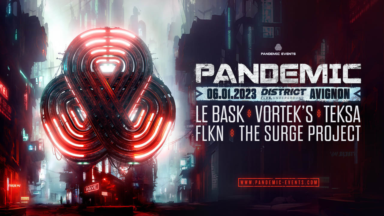 Pandemic / Le Bask, Teksa, Vortek's.../ Avignon