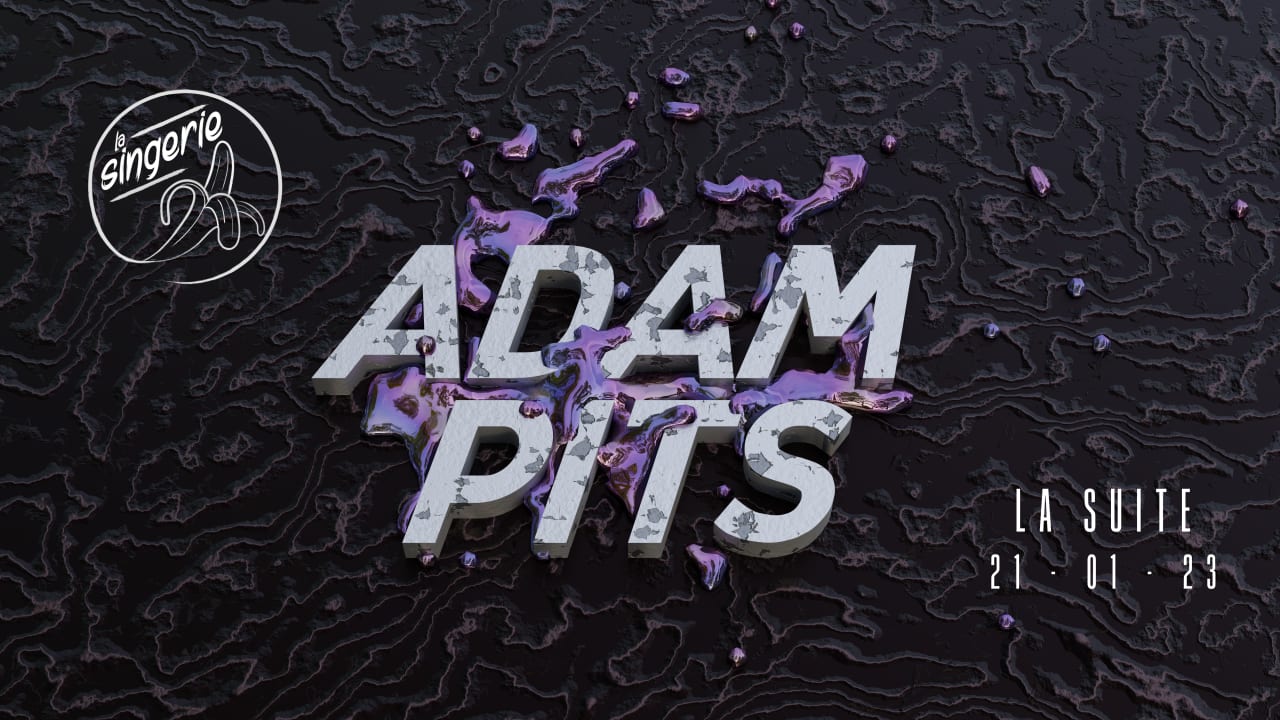 La Singerie • Adam Pits