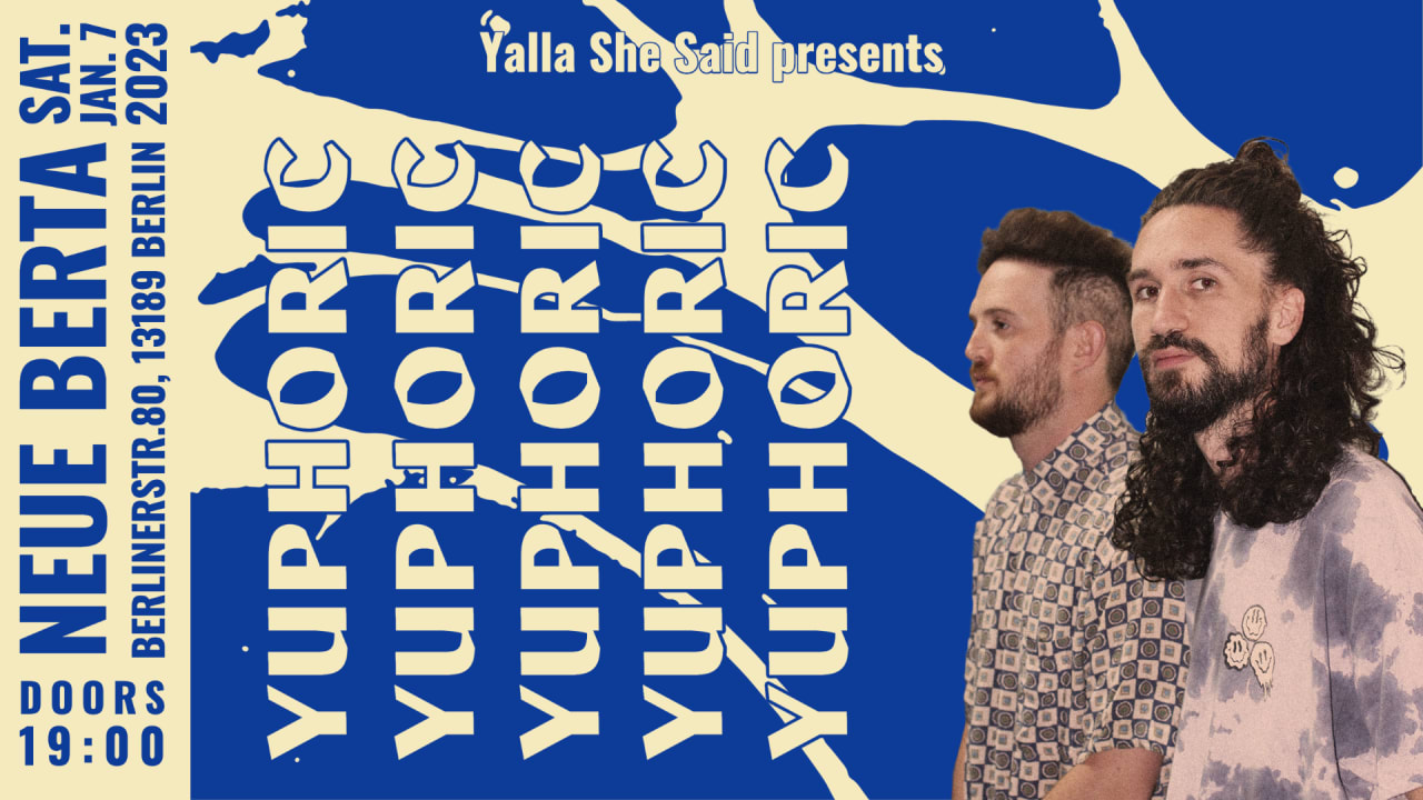 Yalla She Said Presents: "YUPHORIC" Live