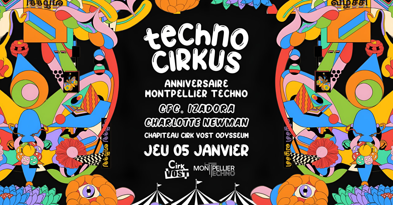Techno Cirkus - Anniversaire Montpellier Techno - Cirk Vost