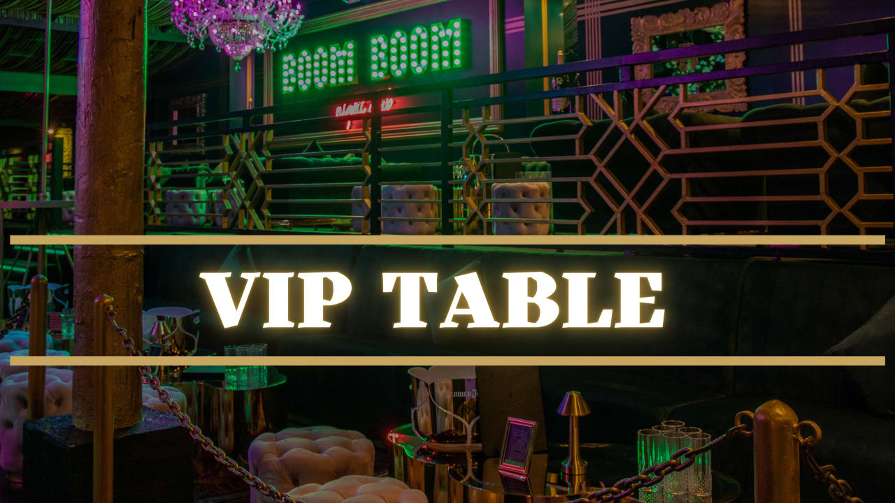 VIP TABLE BOOM BOOM NIGHT CLUB