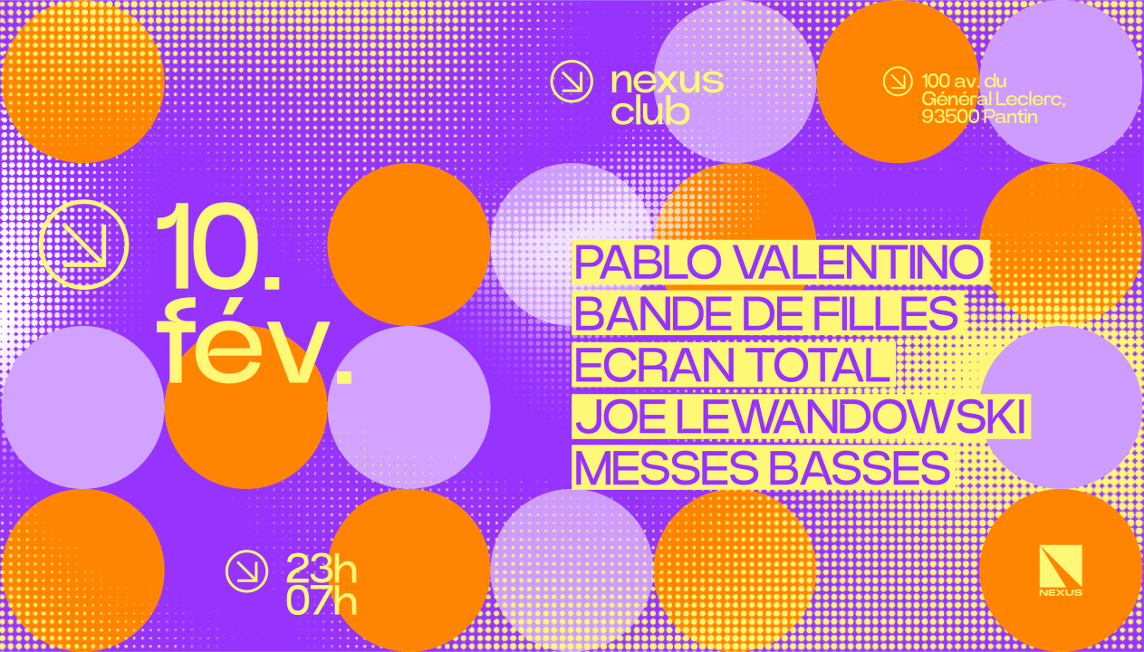 Nexus invite : Pablo Valentino I Bande de Filles & more