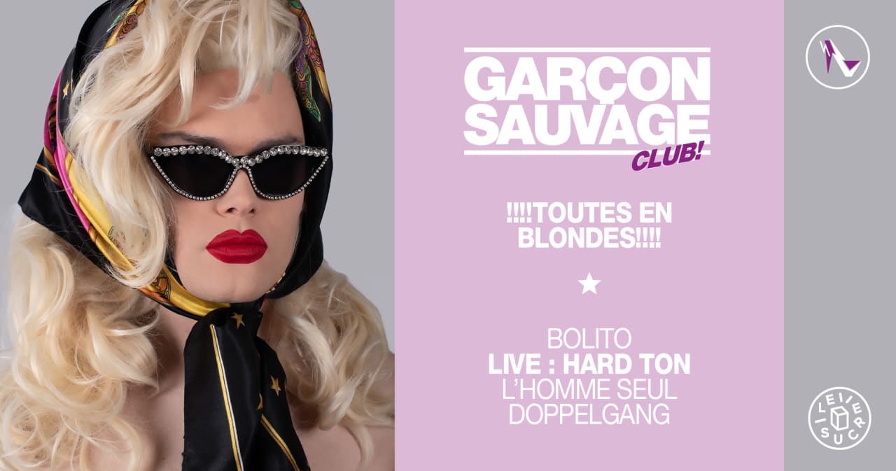 Garçon Sauvage Club !!! Toutes en blondes !!!