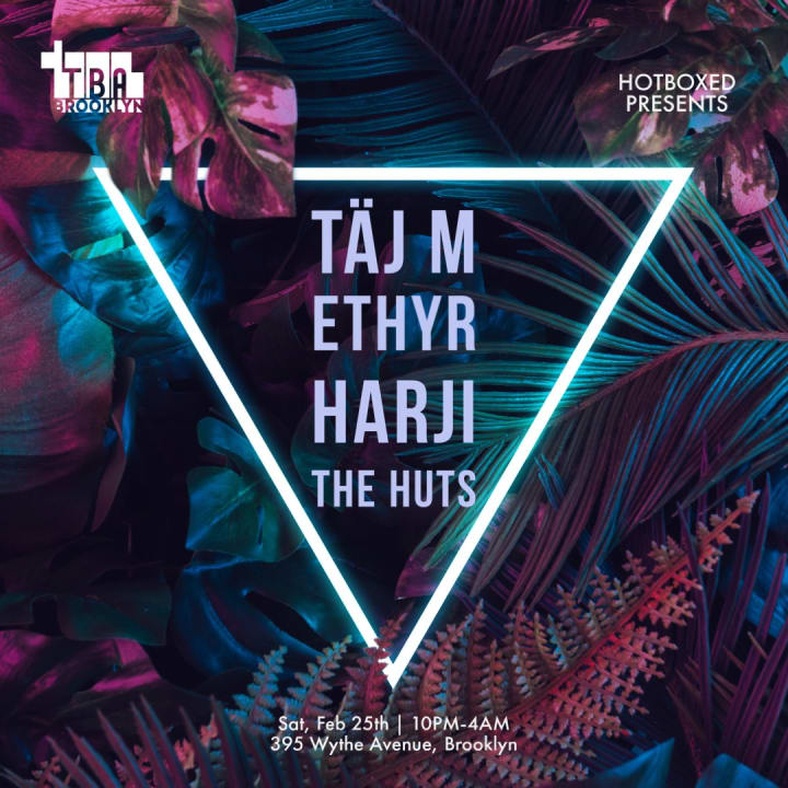 Hotboxed presents: Täj M, Ethyr, Harji, The Huts