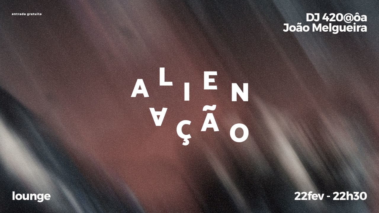 Alienação - Lounge #22