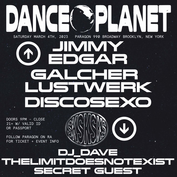 DANCE PLANET: JIMMY EDGAR, GALCHER LUSTWERK + SKSKSKS