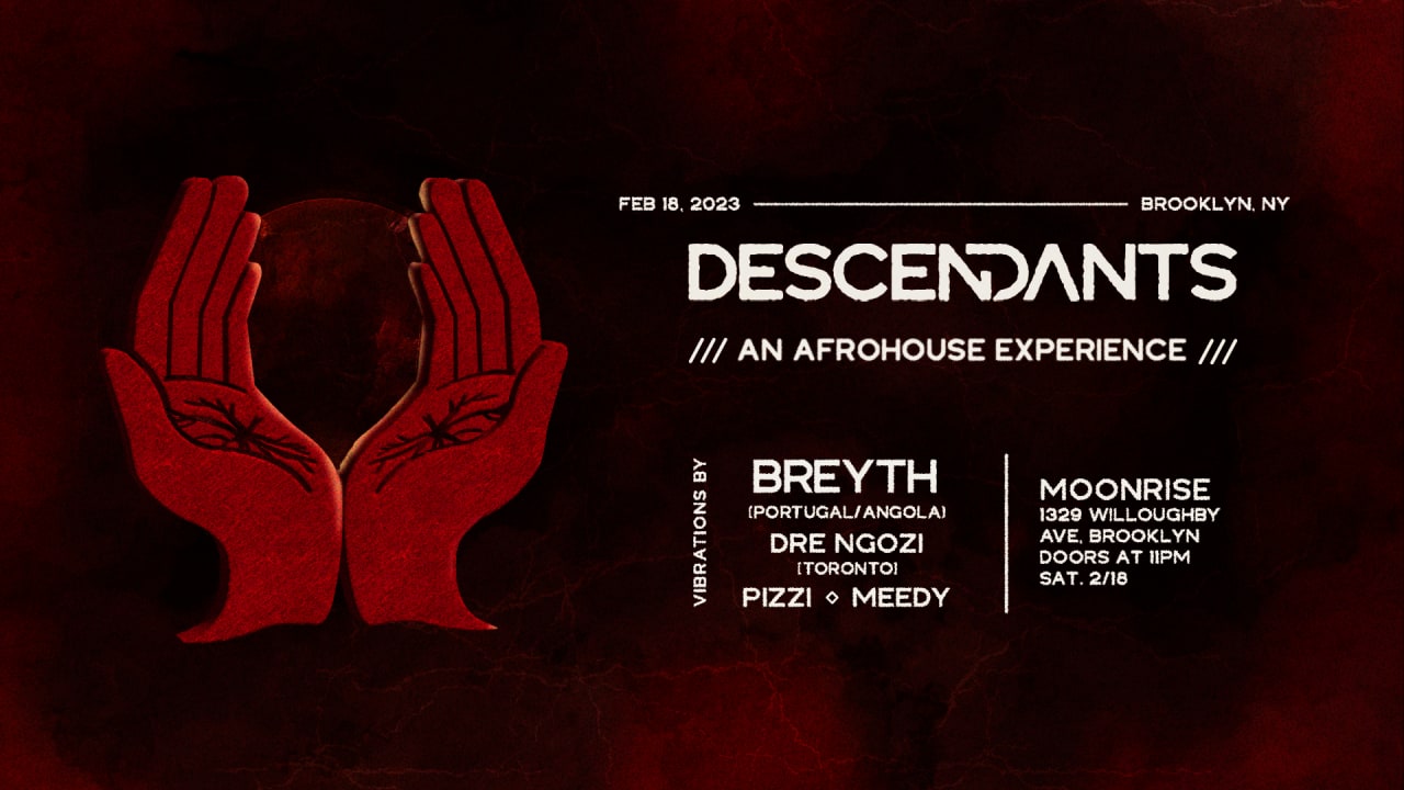 Descendants: An Afrohouse Experience W/ Breyth (Angola)