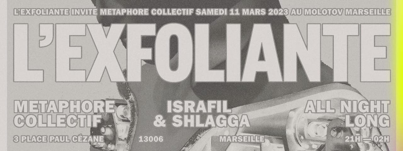 L'EXFOLIANTE x METAPHORE COLLECTIF W/ ISRAFIL & SHLAGGA 