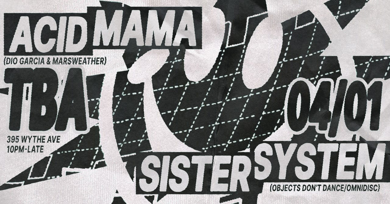 Acid Mama w/ Sister System