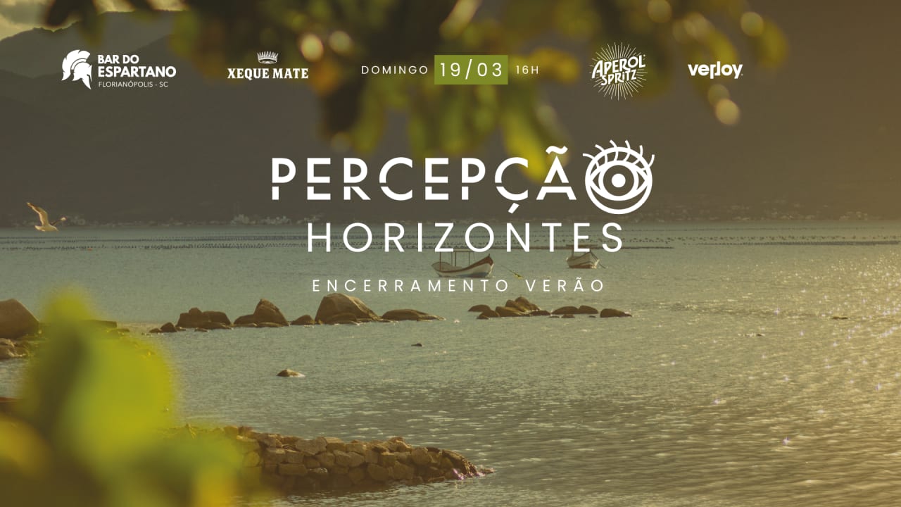 PERCEPÇÃO | HORIZONTES (Encerramento Verão)