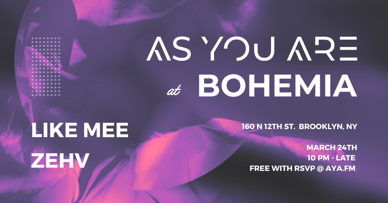 As You Are at Bohemia feat. ZEHV & LIKE MEE