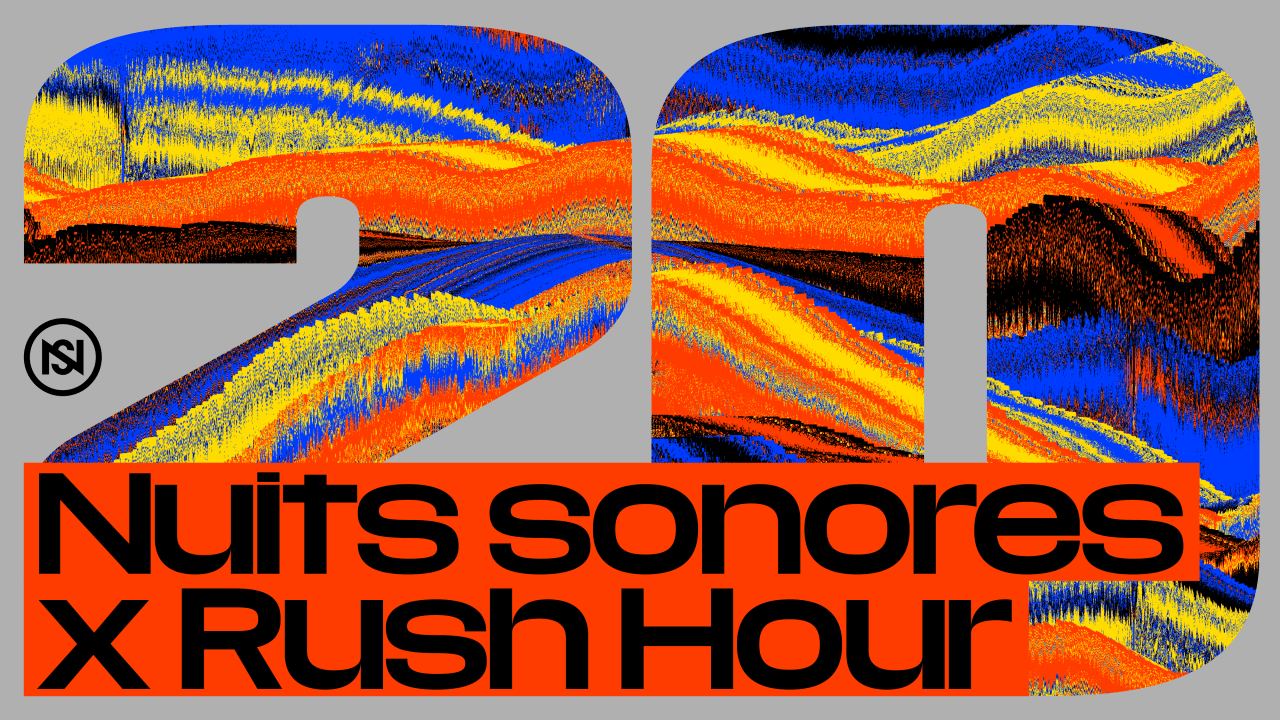 Nuits sonores x Rush Hour