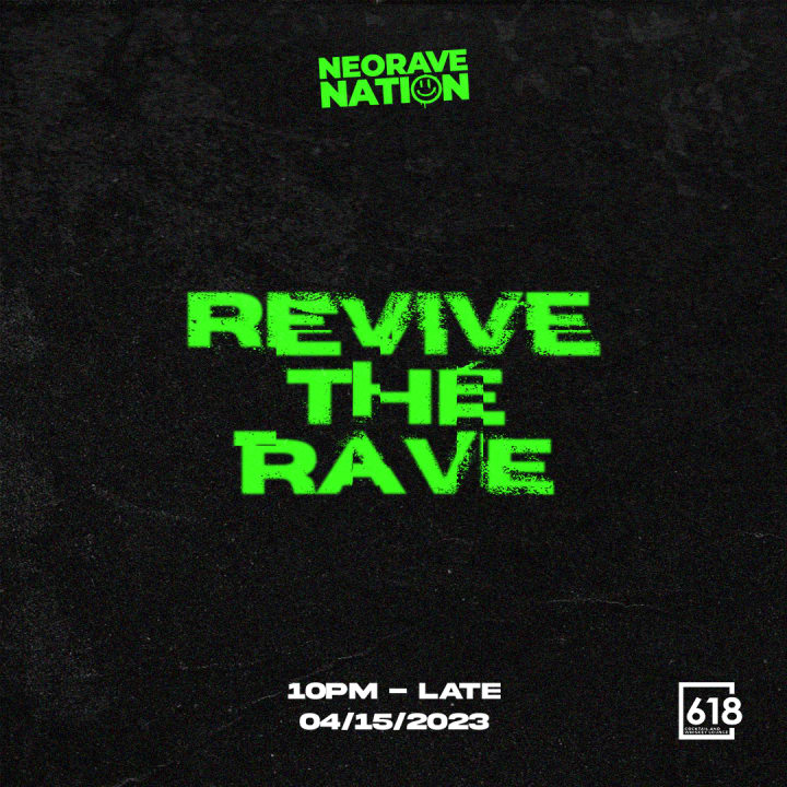 618 Presents: Revive the Rave Neorave Nation Label Night