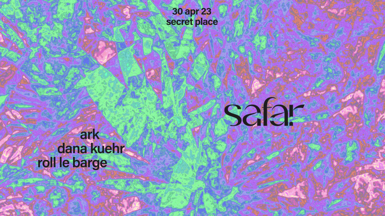 safar secret rave w. ark, dana kuehr & roll le barge