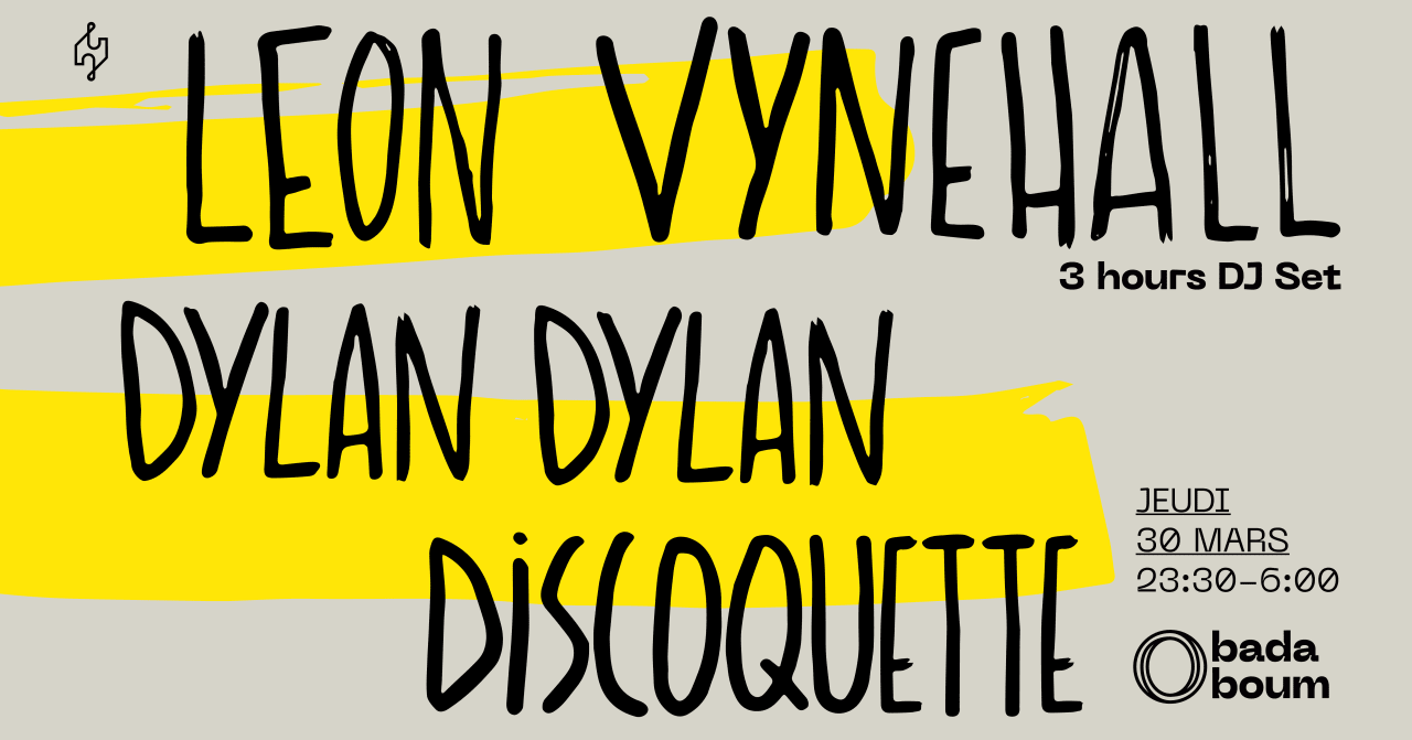 🎫 Club — Leon Vynehall (+) Dylan Dylan (+) Discoquette Shotgun Tickets