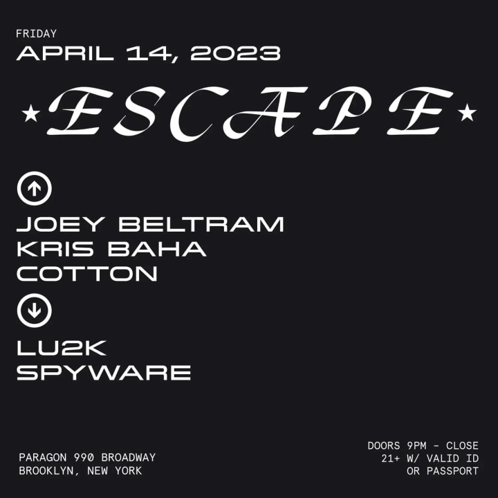 ESCAPE with JOEY BELTRAM, KRIS BAHA, LU2K, SPYWARE, COTTON