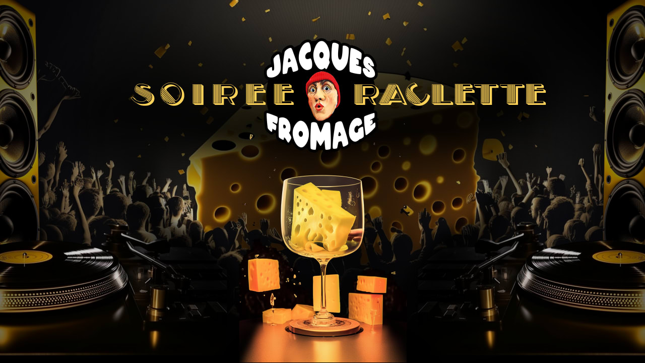 Jacques Fromage - Soirée Raclette