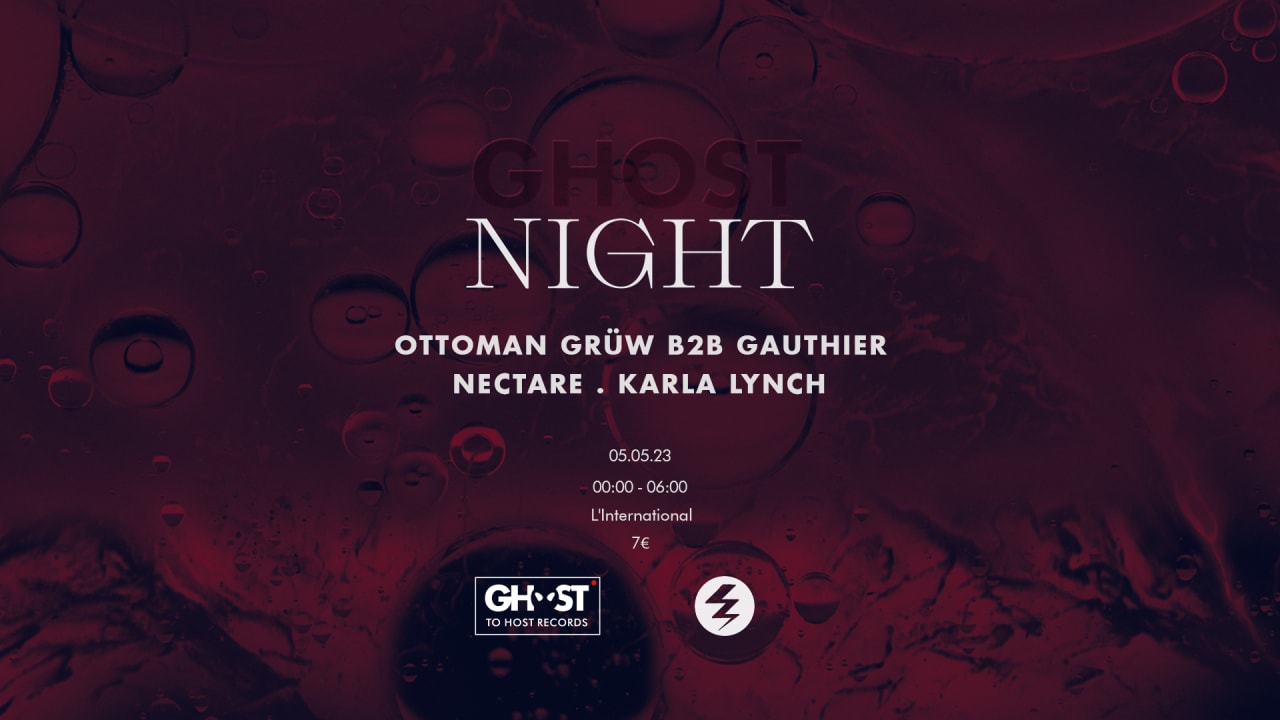 Ghost Night#7 - Ottoman Grüw, Gauthier, Nectare, Karla Lynch