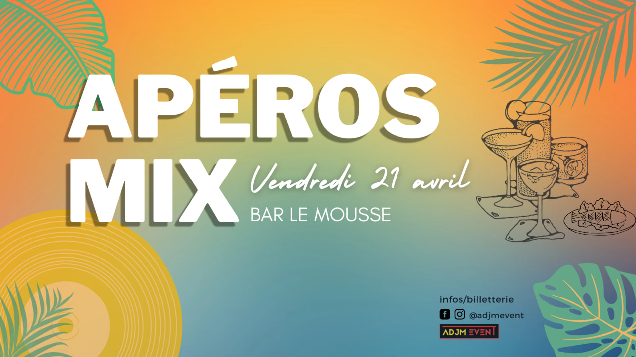 Apéros Mix #4 - Vendredi 21 Avril