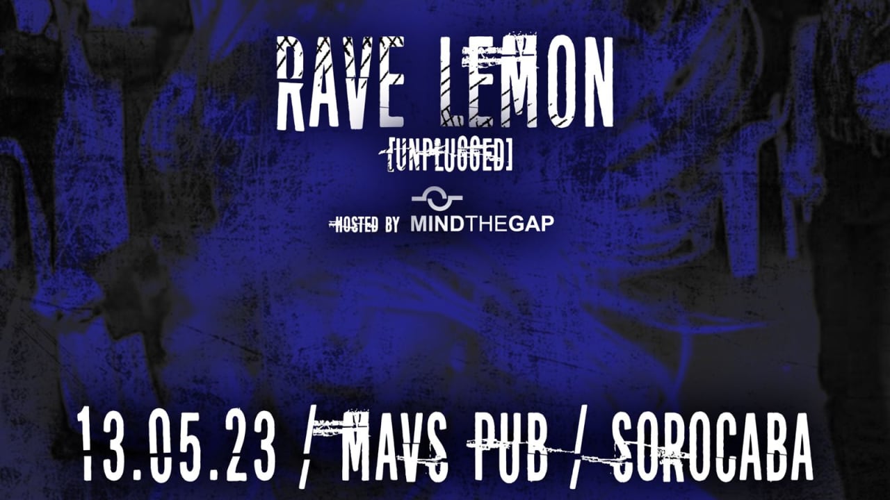 RAVE LEMON  hosted by MIND THE GAP 13-maio-2023