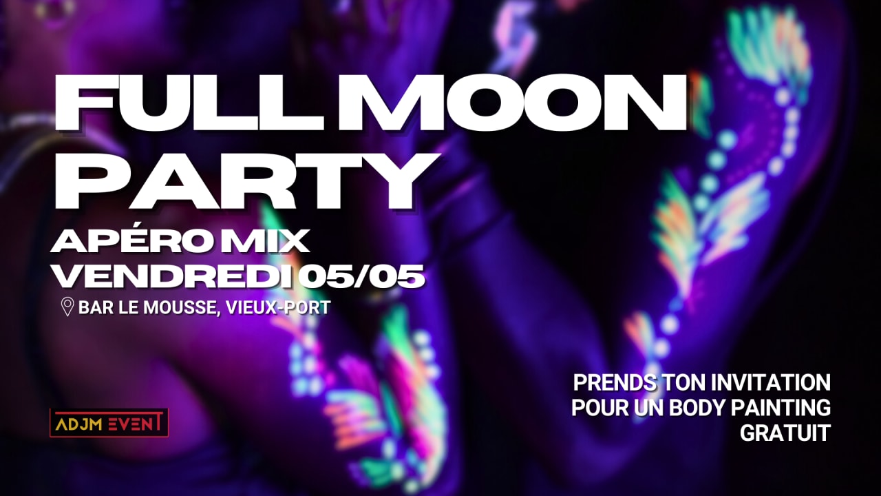 FULL MOON PARTY - Apéro Mix #6 - Vendredi 5 Mai