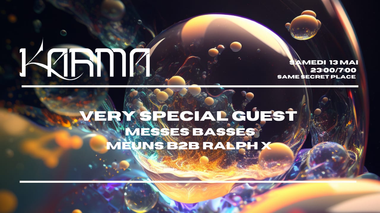 KARMA #5 w/SPECIAL GUEST, MESSES BASSES, MEUNS B2B RALPH X