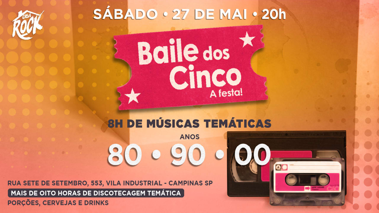 Baile Dos Cinco Campinas - 80s & 90s