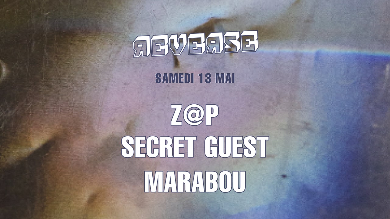 REVERSE NIGHT EDITION : Z@P, SECRET GUEST, MARABOU