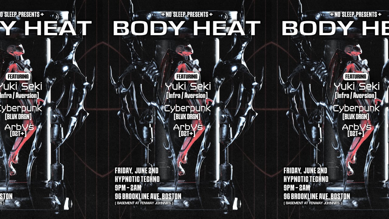 NO SLEEP presents BODY HEAT