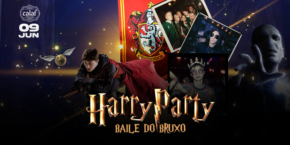 Harry Party / Baile Do Bruxo / HOJE!