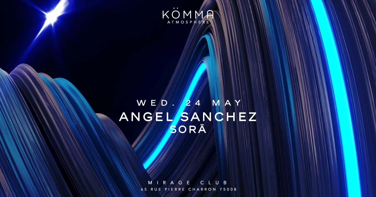 KÖMMA Paris + Angel Sanchez (Momento) + Sorä