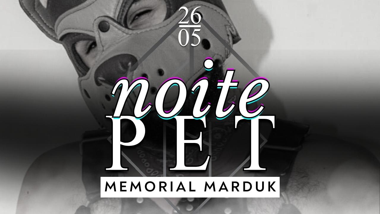 26/05 - NOITE PET: Memorial Marduk