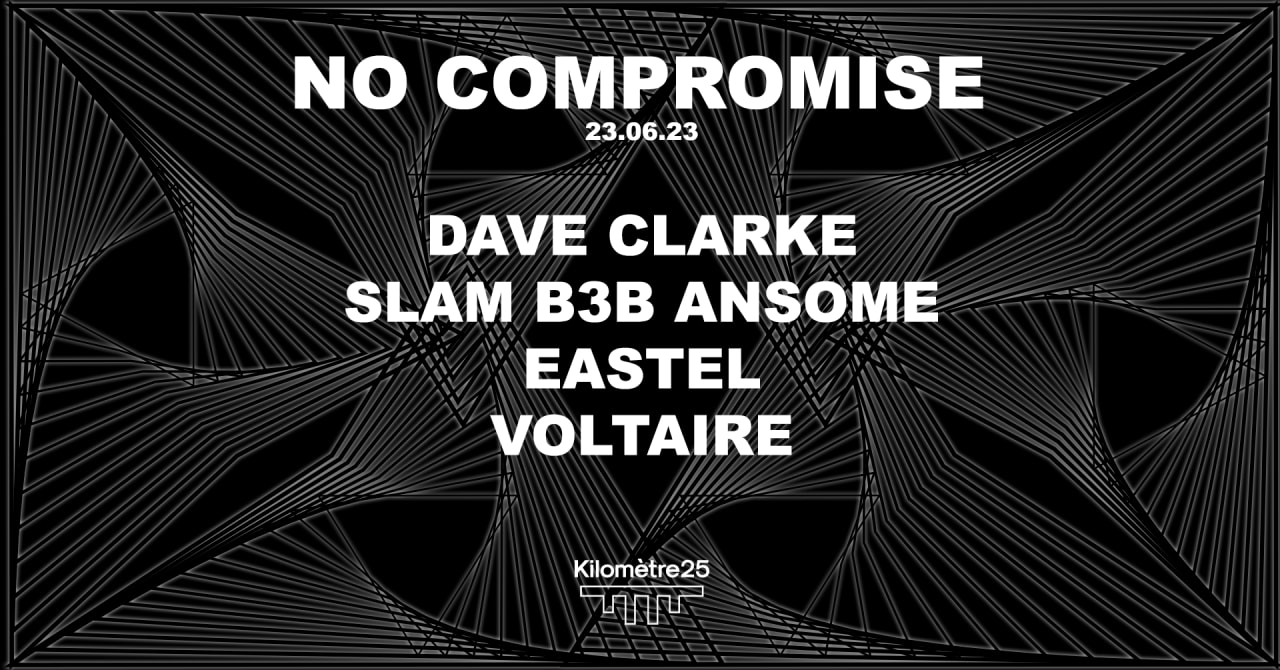 KM25 NO COMPROMISE  : DAVE CLARKE, SLAM B3B ANSOME AND MORE