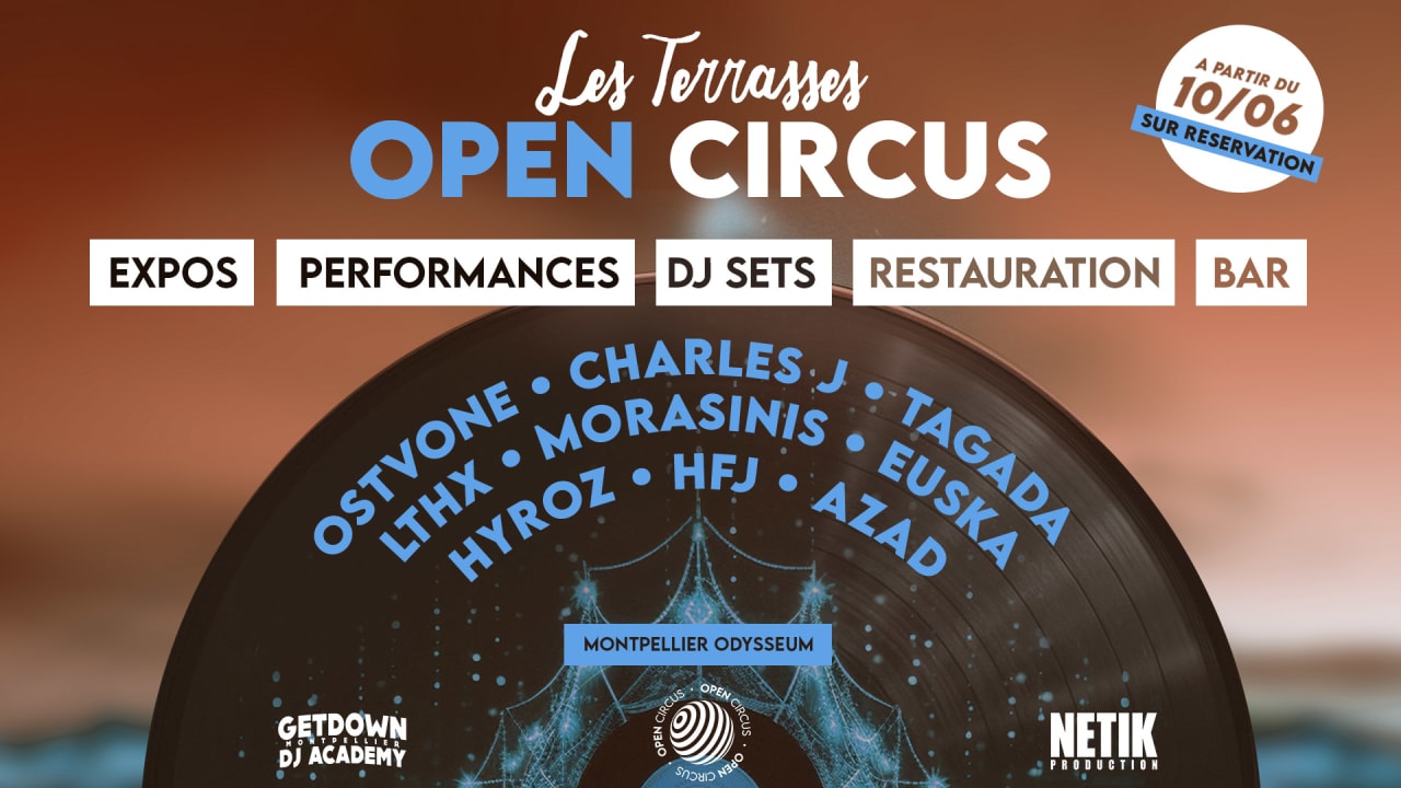 OPEN CIRCUS (MONTPELLIER): DJ SETS - EXPOS - ART DIGITAL...