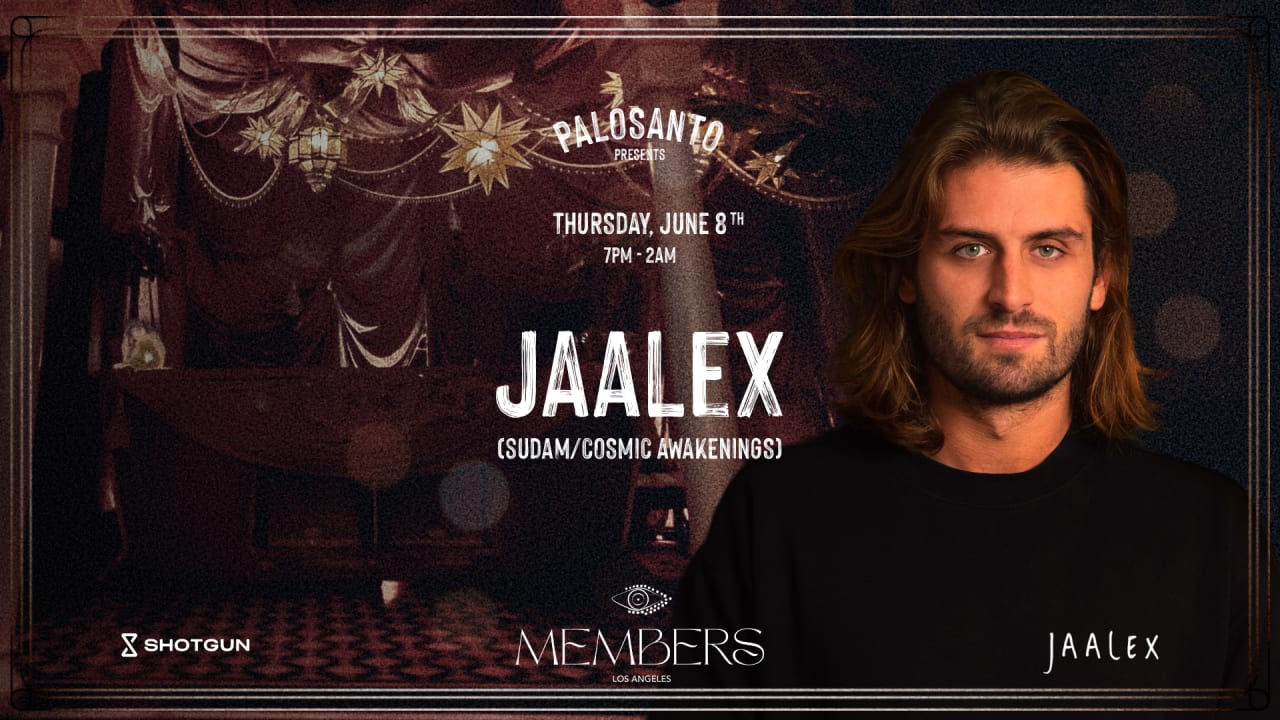 Palosanto x Members presents JAALEX