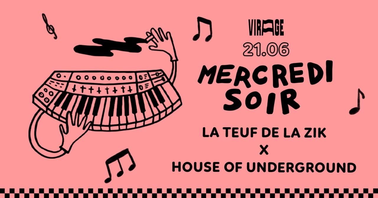 MERCREDI SOIR : la teuf de la zik' x  House of Underground