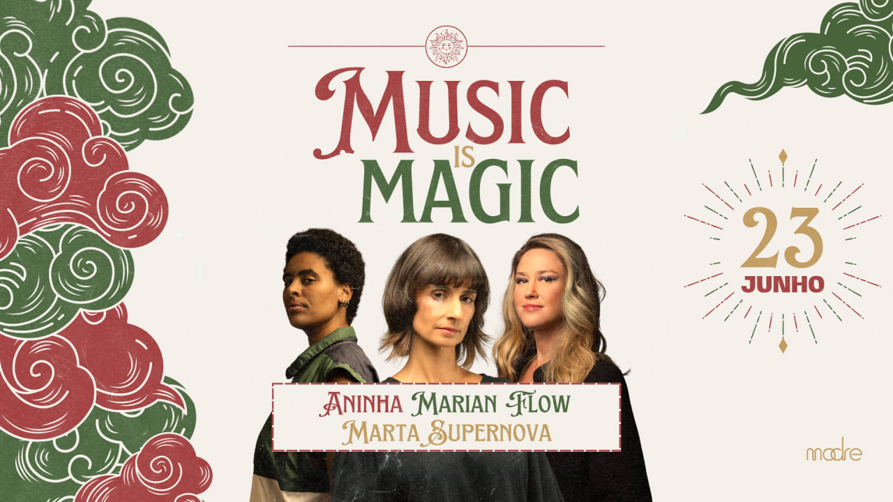 Music is Magic: Aninha, Marian Flow e Marta Supernova