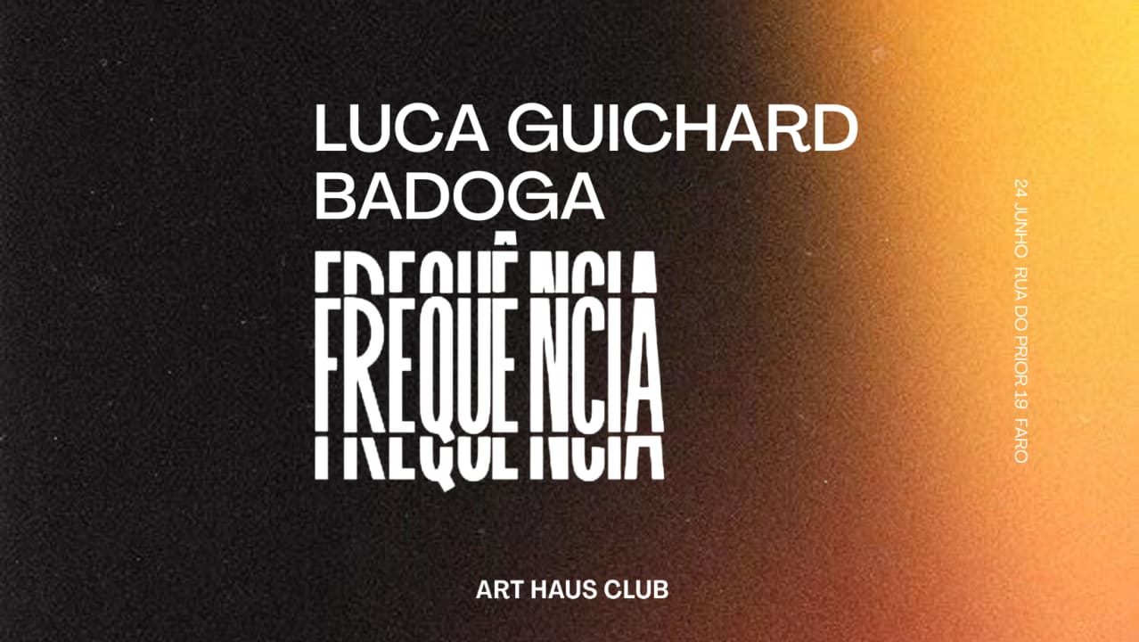 FREQUÊNCIA - Luca Guichard | Badoga  - Art Haus Club