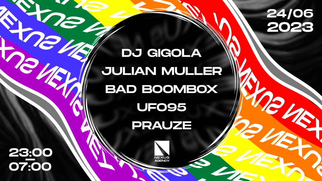 Nexus invite : DJ GIGOLA | JULIAN MULLER | BAD BOOMBOX &More