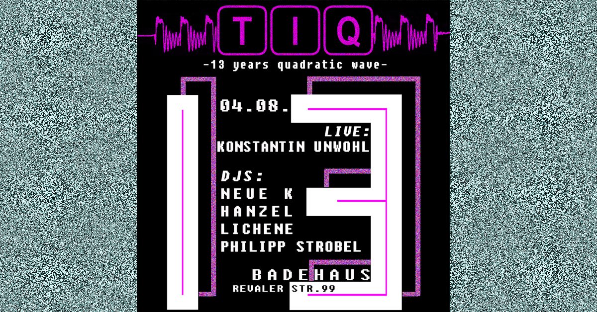 TIQ 13th anniversary - KONSTANTIN UNWOHL live