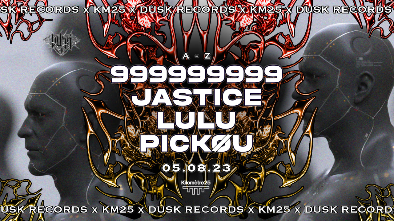 DUSK RECORDS x KM25: 999999999, Jastice, PICKøU & LULU.