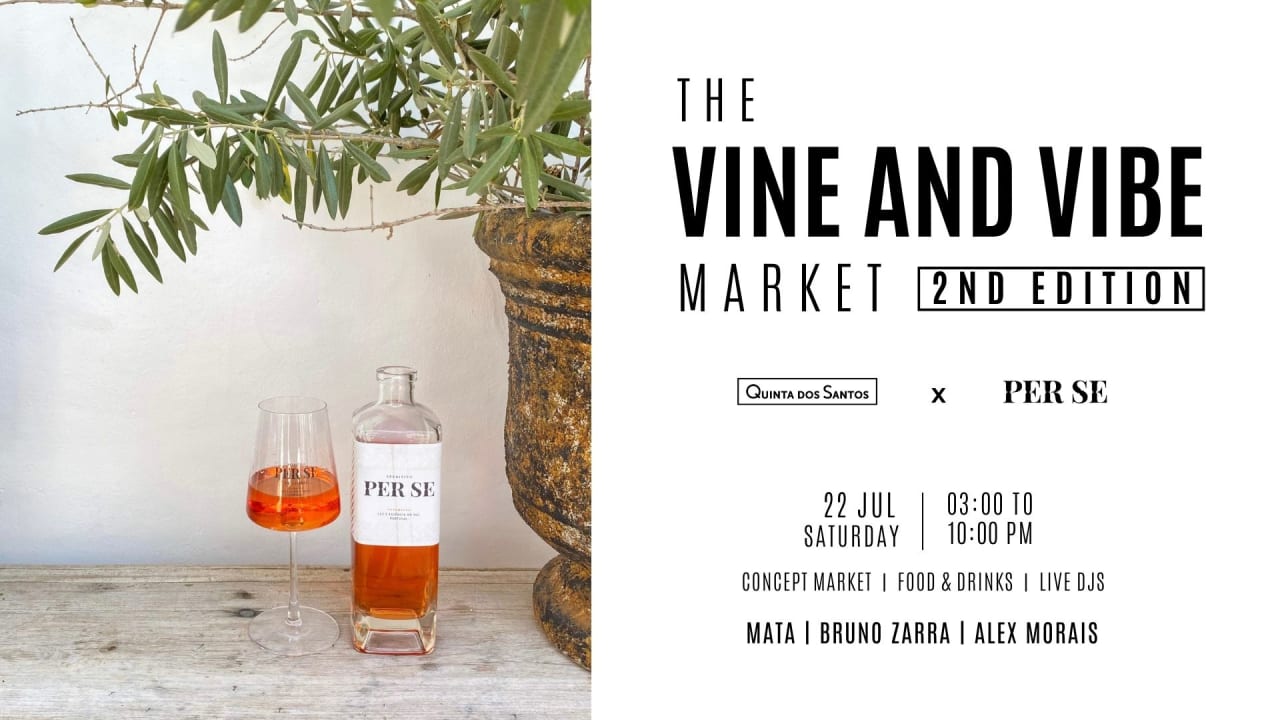 VINE & VIBE - 2nd EDITION - JULY 22 @ QUINTA DOS SANTOS