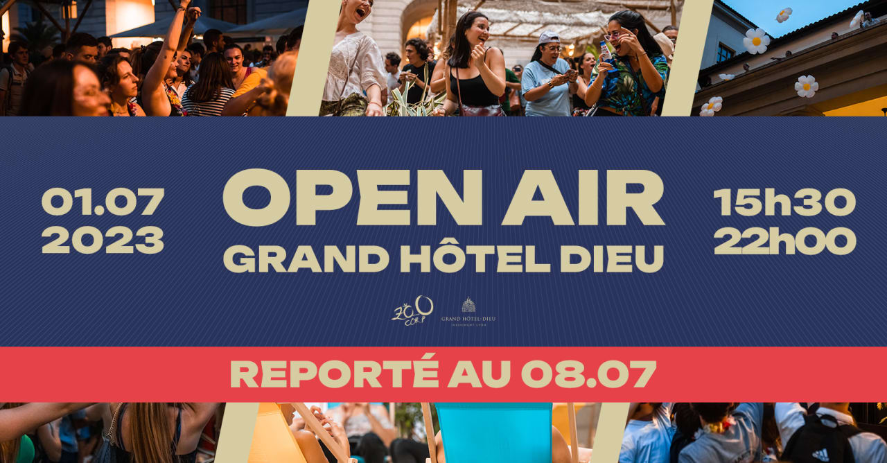 REPORT AU 08/07 - OPEN AIR GEANT - COUR DU GRAND HOTEL DIEU