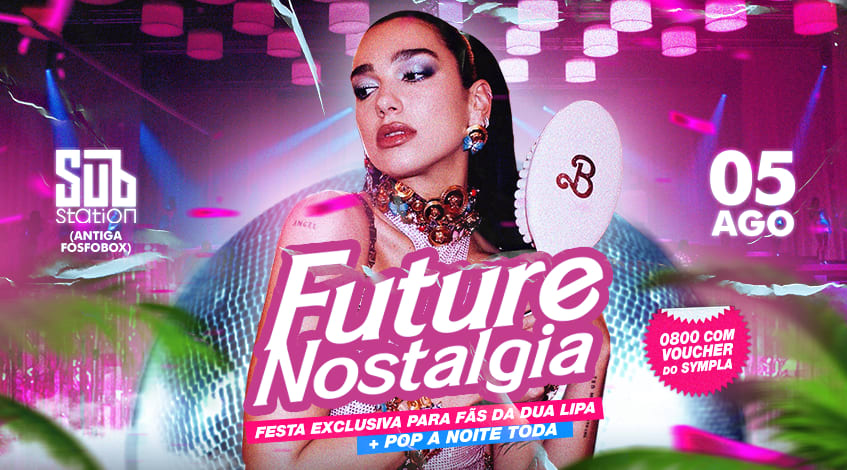 Future Nostalgia / 0800 até 00h com voucher