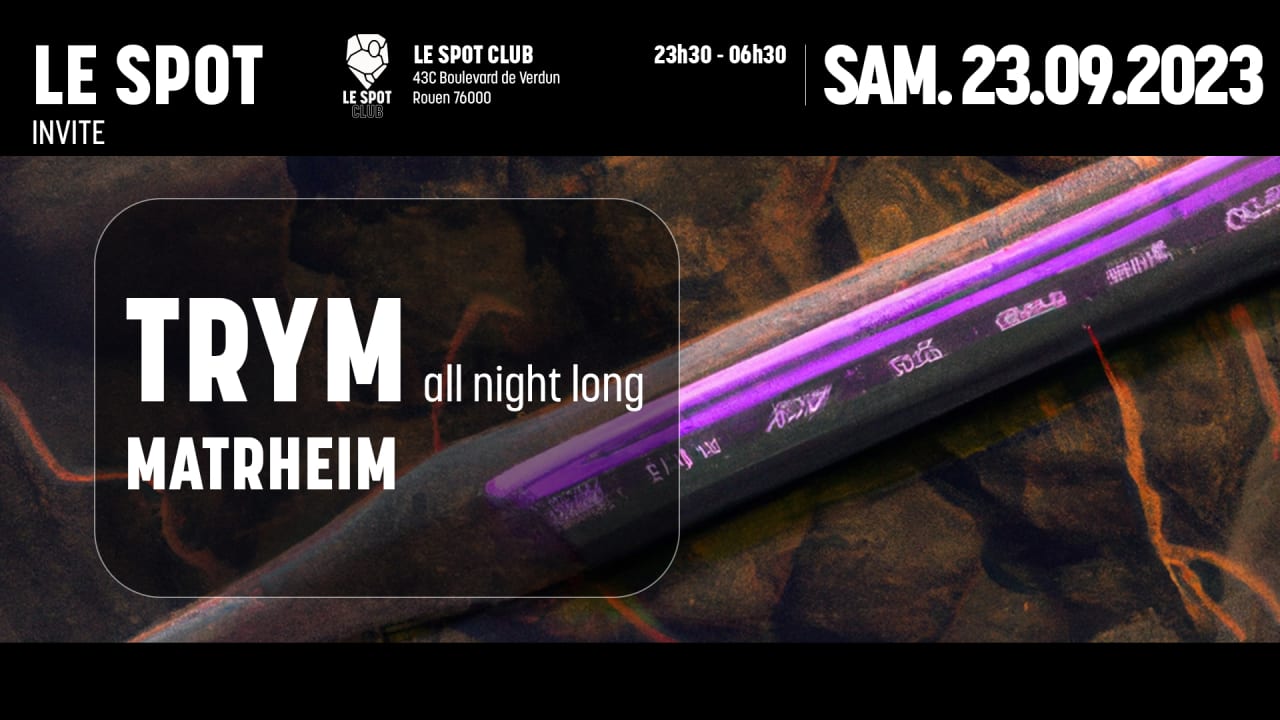 Le Spot invite: TRYM (ALL NIGHT LONG)