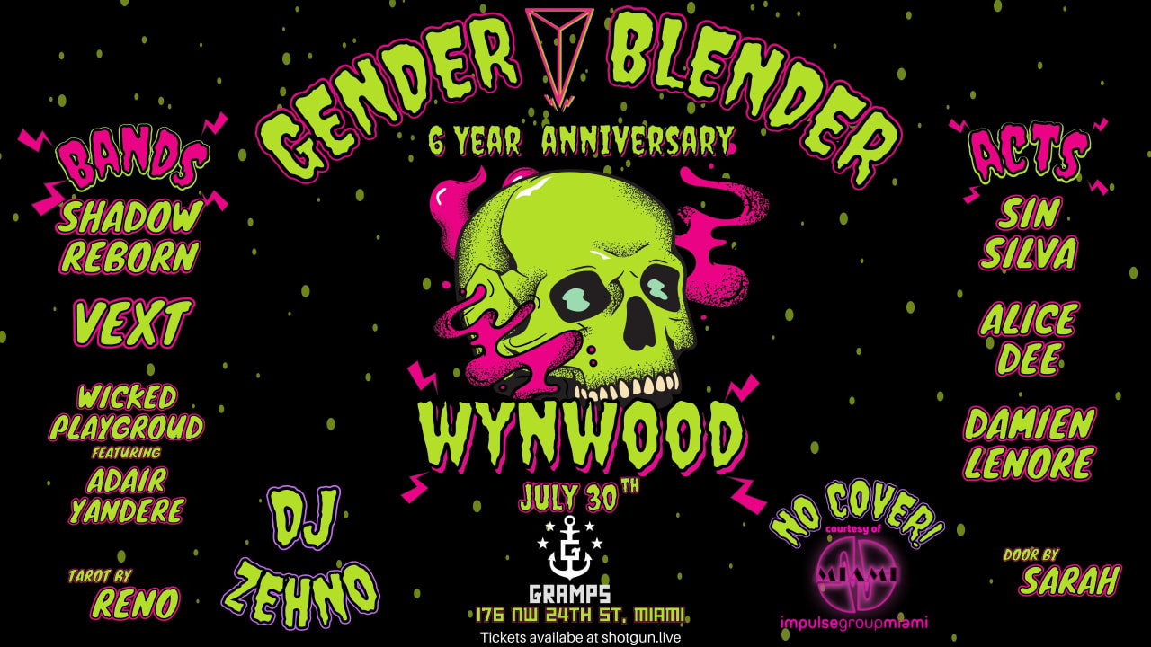 Gender Blender - 6yr Anniversary