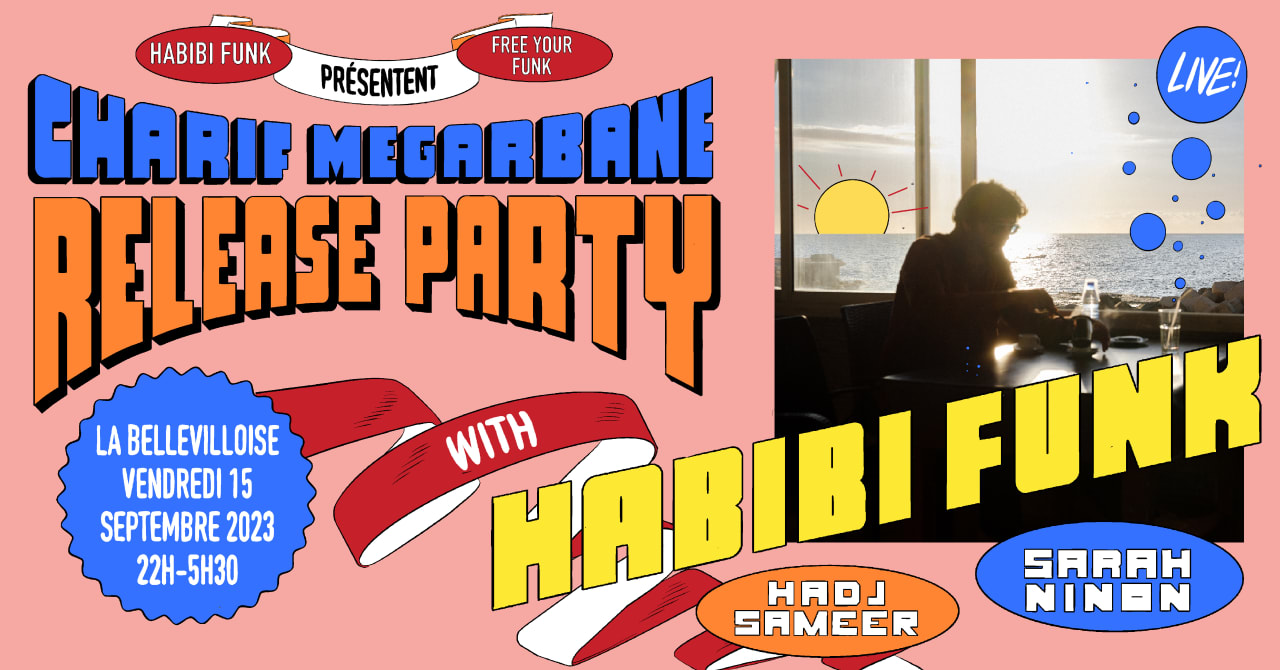 FREE YOUR FUNK HABIBI FUNK & CHARIF MEGARBANE RELEASE PARTY