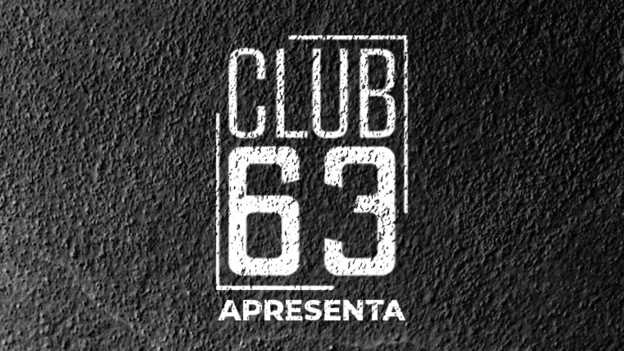 CLUB 63 APRESENTA