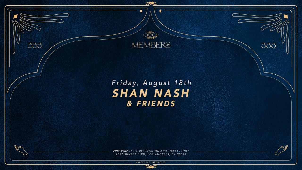 SHAN NASH & FRIENDS AT MEMBERS